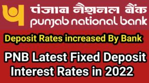 PNB FD Interest Rate : पंजाब नेशनल बैंक ने एक बार फिर बढ़ाया फिक्स डिपॉजिट पर ब्याज
