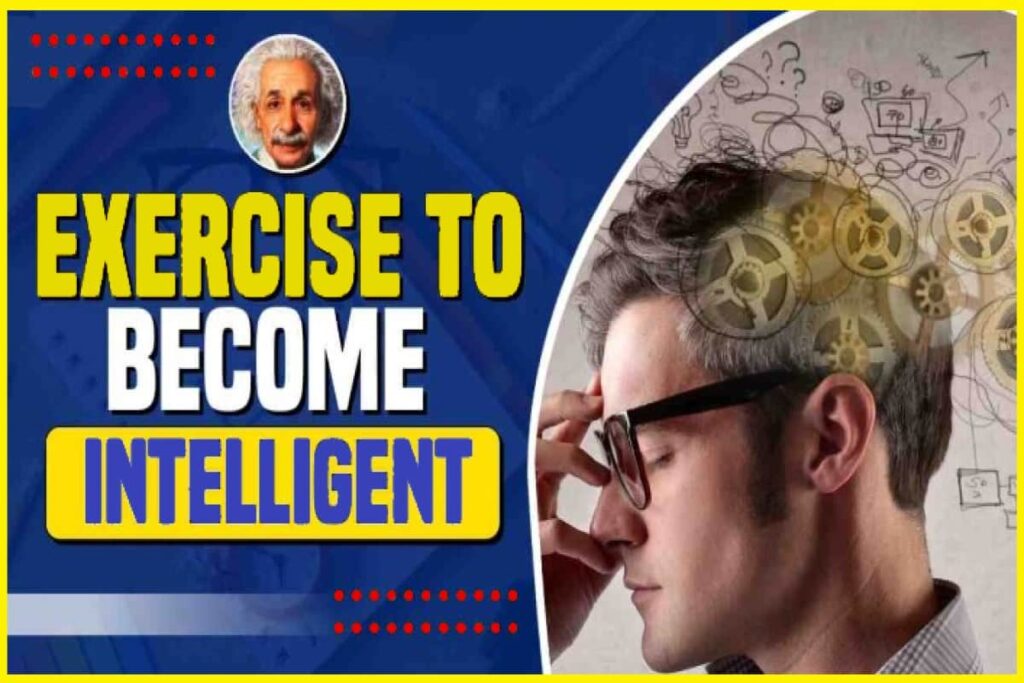 Exercise To Become Intelligent