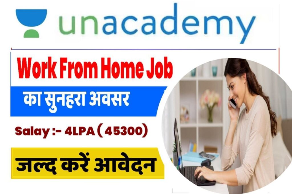 Unacademy Work From Home Job 2024